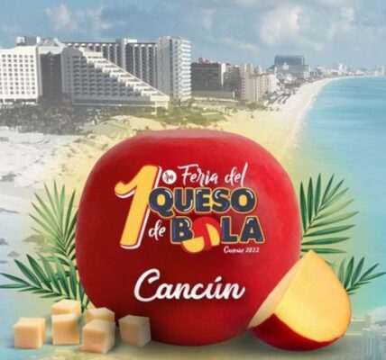 Confirman feria del queso de bola en Cancún