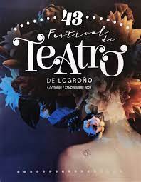 El 43 Festival de Teatro de Logroño ofrece 21 espectáculos de teatro, danza y música para los meses de otoño